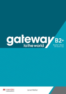 Gateway to the World B2+ Teacher's Book with Teacher's App